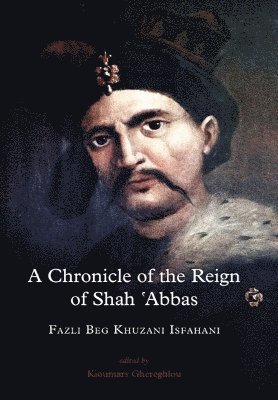 bokomslag Chronicle of the Reign of Shah 'Abbas Vol 1