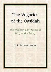 bokomslag The Vagaries of the Qasidah