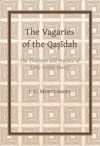 bokomslag The Vagaries of the Qasidah