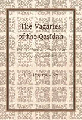 bokomslag The Vagaries of the Qasidah