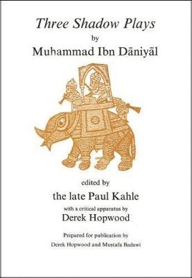 Three Shadow Plays by Muhammad Ibn Dāniyāl