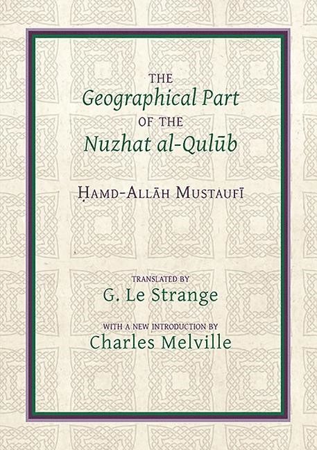 Hamd-Allah Mustaufi, Guy le Strange, Charles Melville, Guy Le Strange, Mustauf&, Charles Melville - Geographical Part of the Nuzhat al-qulūb, Häftad