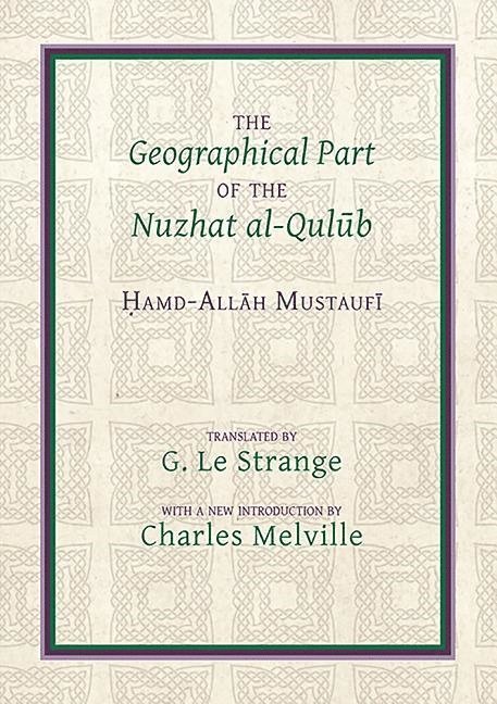The Geographical Part of the Nuzhat al-qulb 1