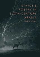 bokomslag Ethics and Poetry in Sixth-Century Arabia