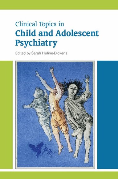 Sarah Huline-Dickens - Clinical Topics in Child and Adolescent Psychiatry, Häftad