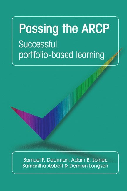 Samuel P. Dearman, Adam B. Joiner, Samantha Abbott, Damien Longson, Samuel P Dearman, Adam B Joiner - Passing the ARCP, Häftad