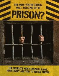 bokomslag Way You're Going, Will You End Up In Prison