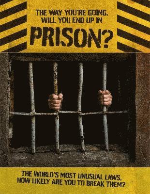 bokomslag Way You're Going, Will You End Up In Prison