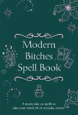 bokomslag The Modern Bitches Spell Book