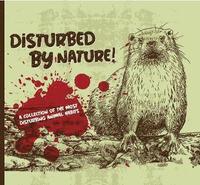 bokomslag Disturbed By Nature - The Most Disturbing Animal Facts