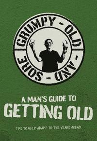 bokomslag A Man's Guide To Getting Old