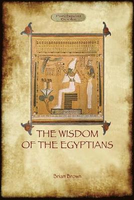 Brian Brown - Wisdom of the Egyptians, Häftad