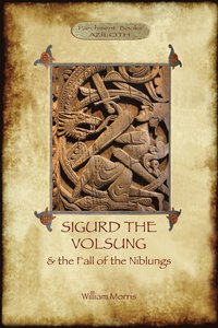 bokomslag The Story of Sigurd the Volsung and the Fall of the Niblungs (Aziloth Books)