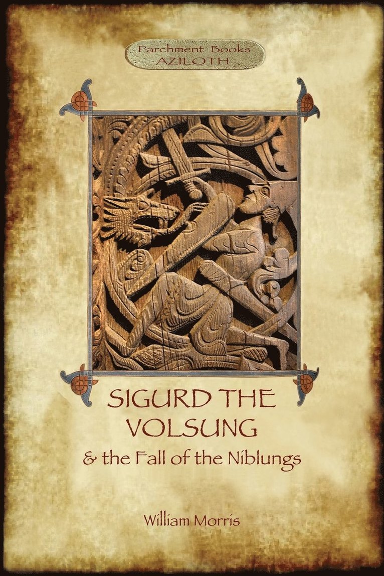 The Story of Sigurd the Volsung and the Fall of the Niblungs (Aziloth Books) 1