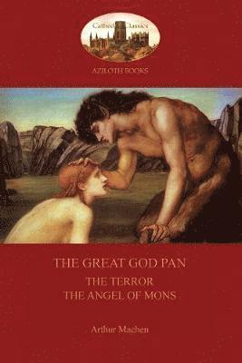 bokomslag The Great God Pan; the Terror; and the Angels of Mons (Aziloth Books)