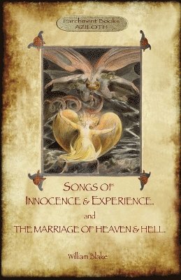Songs of Innocence & Experience; Plus the Marriage of Heaven & Hell. with 50 Original Colour Illustrations. (Aziloth Books) 1