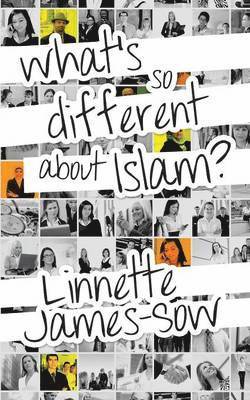 Linnette James-Sow - What's So Different about Islam?, Häftad