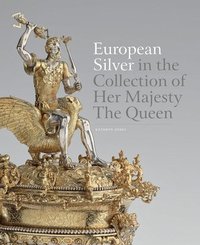 bokomslag European Silver in the Collection of Her Majesty The¿Queen