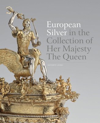 bokomslag European Silver in the Collection of Her Majesty The¿Queen