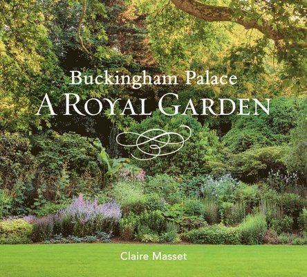 Buckingham Palace: A Royal Garden 1