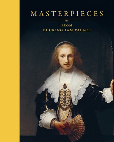 Desmond Shawe-Taylor - Masterpieces from Buckingham Palace, Inbunden