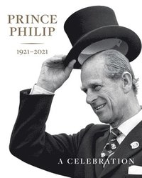 bokomslag Prince Philip 1921-2021