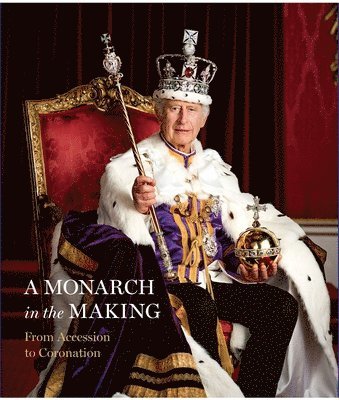 Pamela Hartshorne, Royal Collection Trust - Monarch in the Making: From Accession to Coronation, Inbunden