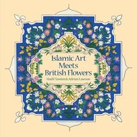 bokomslag Islamic Art Meets British Flowers