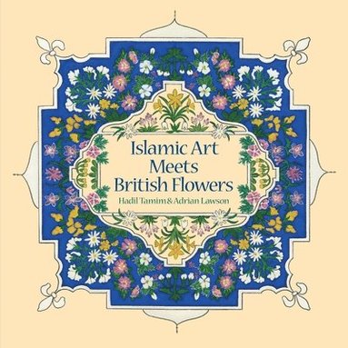 bokomslag Islamic Art Meets British Flowers