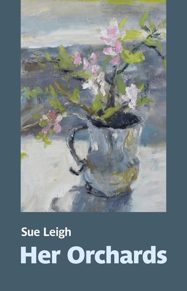 Sue Leigh - Her Orchards, Häftad