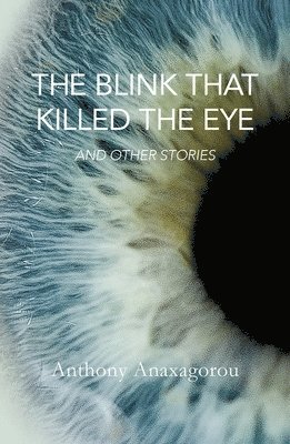 bokomslag The Blink That Killed The Eye