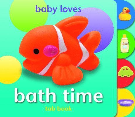 Baby Loves Tab Books: Bath Time 1