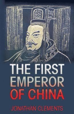 Jonathan Clements - The First Emperor of China, Häftad