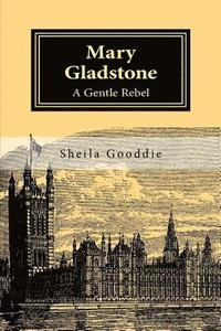 bokomslag Mary Gladstone: A Gentle Rebel