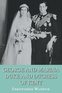 bokomslag George and Marina: Duke and Duchess of Kent