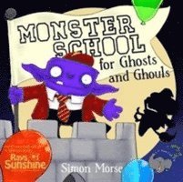 Simon Morse - Monster School for Ghosts and Ghouls, Häftad