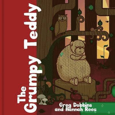 Greg Dobbins - Grumpy Teddy, Inbunden