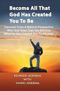 Become All that God Has Created You to Be 1