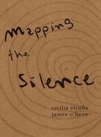 Cecilia Vicuna - Cecilia Vicuña & James O'Hern: Mapping the Silence, Häftad