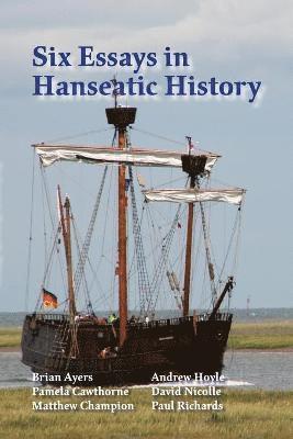 Six Essays in Hanseatic History 1