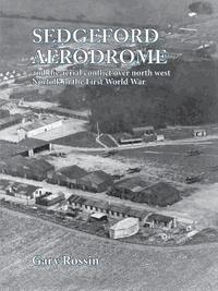bokomslag Sedgeford Aerodrome and the aerial conflict over north west Norfolk in the First World War