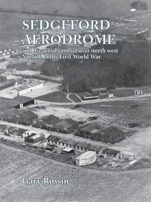 bokomslag Sedgeford Aerodrome and the aerial conflict over north west Norfolk in the First World War