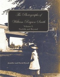 bokomslag The Photographs of William Rayson Smith Volume I