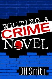 bokomslag Writing a Crime Novel