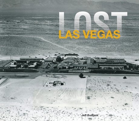 Jeff Burbank - Lost Las Vegas, Inbunden