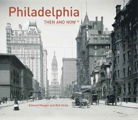 Philadelphia Then and Now 1