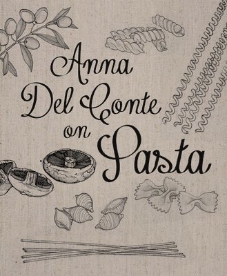 bokomslag Anna Del Conte On Pasta