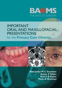 bokomslag Important Oral and Maxillofacial Presentations for the Primary Care Clinician