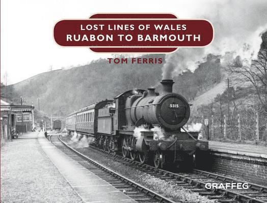 Lost Lines of Wales: Ruabon to Barmouth 1