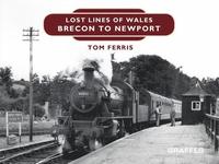 bokomslag Lost Lines of Wales: Brecon to Newport